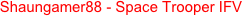 Shaungamer88 - Space Trooper IFV
